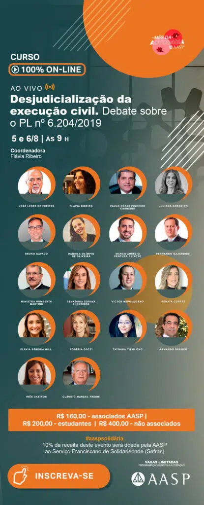 Evento 100% digital “Desjudicialização da execução civil. Debate sobre o PL nº 6.204/2019” 1 a0eeba9b d864 4df1 afad 3c39939ad7f6 EXECUCAO CIVIL 5 08 21