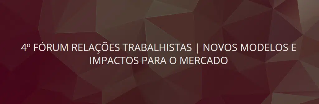 Novas Relações Trabalhistas: Fórum de Cases e Estratégias para Empresas 2 Captura de tela 2022 08 30 122554